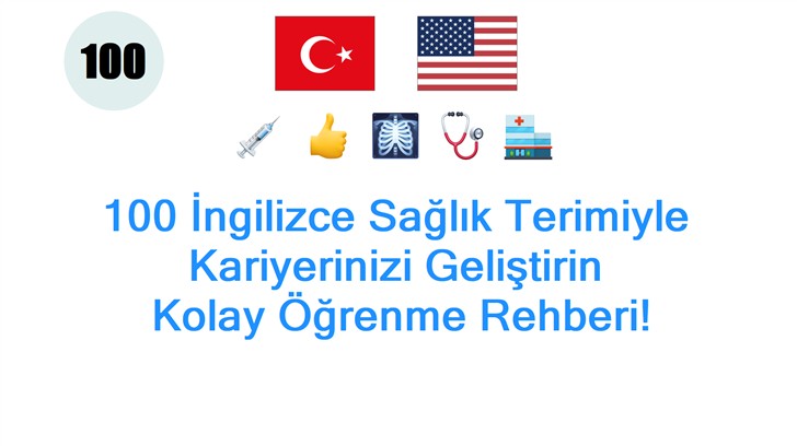 100 İngilizce Sağlık Terimiyle Kariyerinizi Geliştirin: Kolay Öğrenme Rehberi!